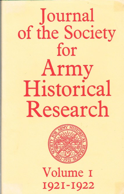 JOURNAL OF THE SOCIETY FOR ARMY HISTORICAL RESEARCH : VOLUME I : 1921-1922