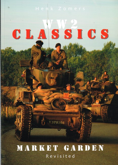 WW2 CLASSICS: MARKET GARDEN REVISITED