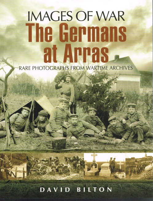 IMAGES OF WAR: THE GERMANS AT ARRAS