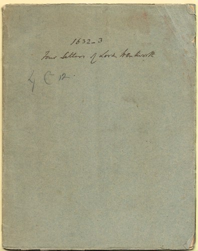 FOUR LETTERS OF LORD WENTWORTH, AFTERWARDS EARL OF STRAFFORD, WITH A POEM ON HIS ILLNESS