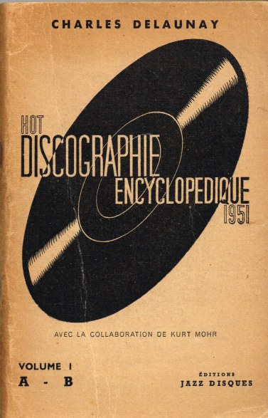 HOT DISCOGRAPHIE ENCYCLOPEDIQUE 1951 VOLUME I: A - B