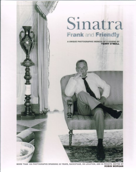 SINATRA: FRANK AND FRIENDLY: A UNIQUE PHOTOGRAPHIC MEMOIR OF A LEGEND