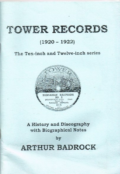 TOWER RECORDS (1920-1922) : THE TEN-INCH AND TWELVE-INCH SERIES : A HISTORY AND DISCOGRAPHY WITH BIOGRAPHICAL NOTES