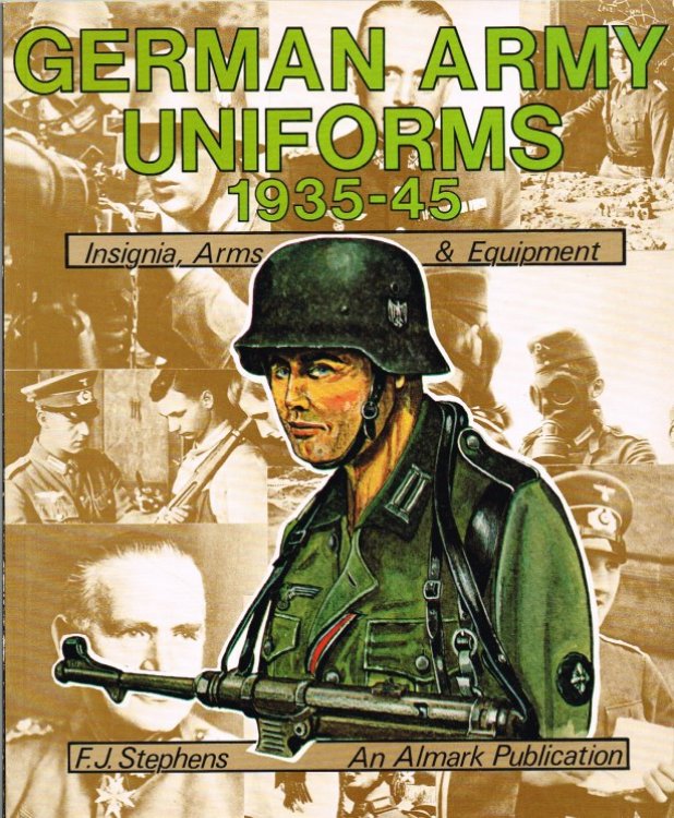 GERMAN ARMY UNIFORMS 1935-45: INSIGNIA, ARMS & EQUIPMENT
