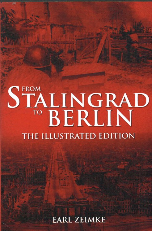 FROM STALINGRAD TO BERLIN : THE ILLUSTRATED EDITION