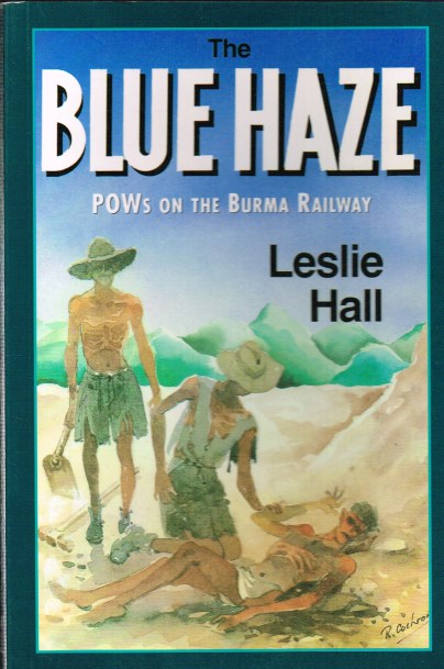 THE BLUE HAZE : POWS ON THE BURMA RAILWAY