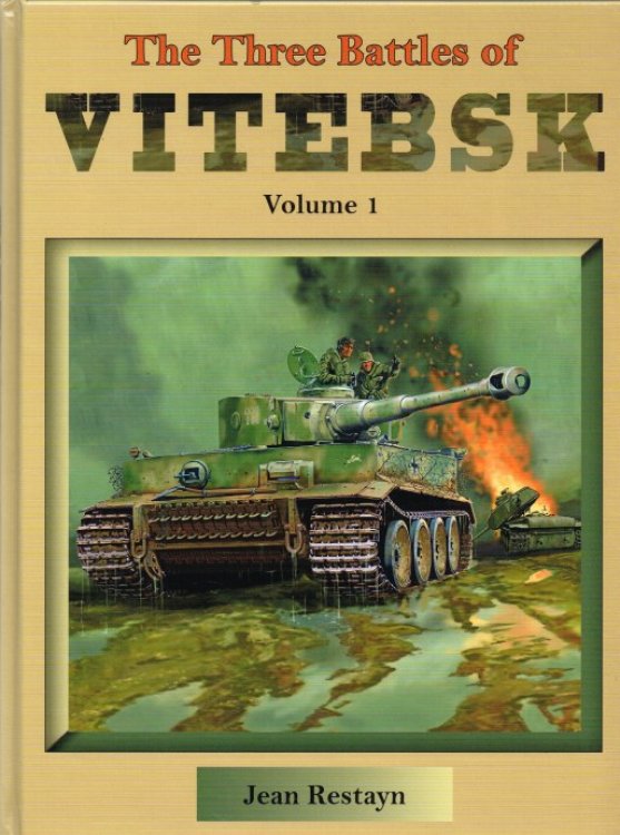 THE THREE BATTLES OF VITEBSK : VOLUME 1