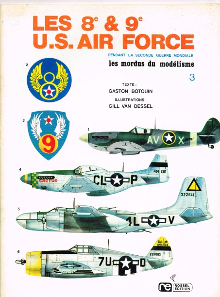 LES MORDUS DU MODELISME 3: LES 8E & 9E US AIR FORCE PEDANT LA SECONDE GUERRE MONDIALE (FRENCH TEXT)