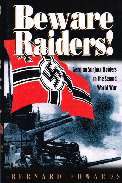 BEWARE RAIDERS! GERMAN SURFACE RAIDERS IN THE SECOND WORLD WAR