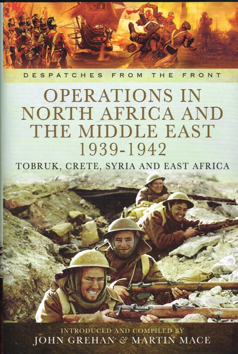 DESPATCHES FROM THE FRONT: NORTH AFRICA AND THE MIDDLE EAST 1939-1942