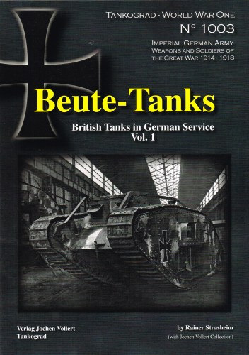 BEUTE-TANKS: BRITISH TANKS IN GERMAN SERVICE VOL.1