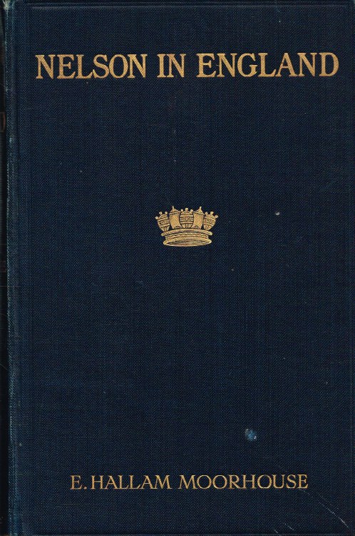NELSON IN ENGLAND : A DOMESTIC CHRONICLE