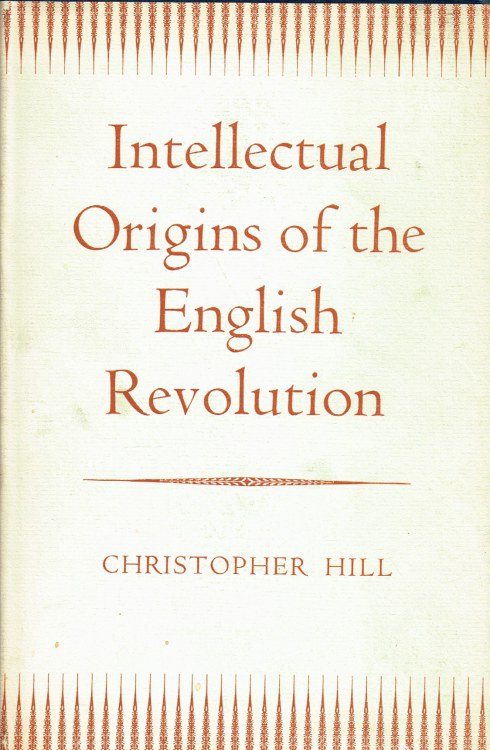 INTELLECTUAL ORIGINS OF THE ENGLISH REVOLUTION