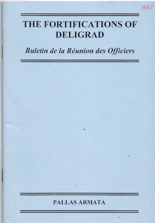 THE FORTIFICATIONS OF DELIGRAD AND THEIR INFLUENCE DURING THE TURCO-SERVIAN WAR OF 1876 (FROM STREFFLEUR'S AUSTRIAN MILITARY REVIEW)