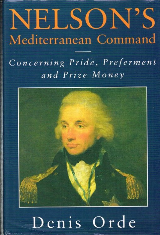 NELSON'S MEDITERRANEAN COMMAND : CONCERNING PRIDE, PREFERMENT & PRIZE MONEY