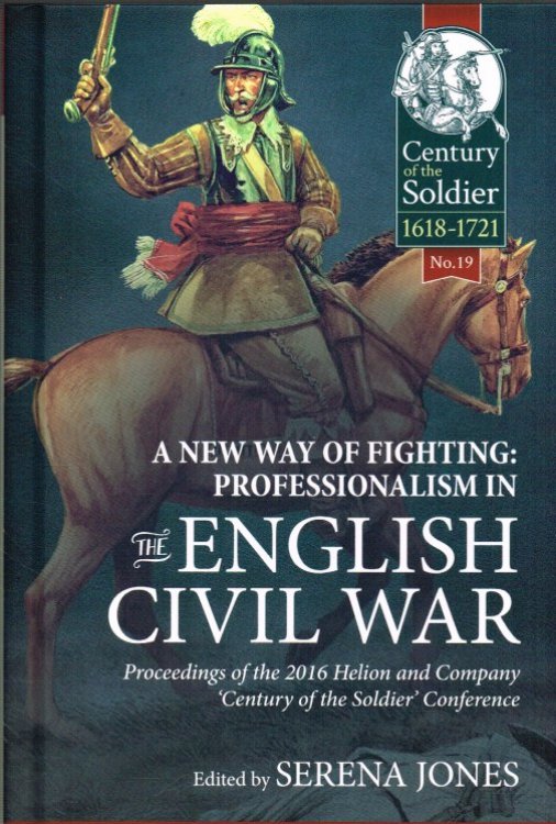 A NEW WAY OF FIGHTING : PROFESSIONALISM IN THE ENGLISH CIVIL WAR