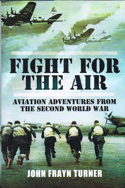 FIGHT FOR THE AIR : AVIATION ADVENTURES FROM THE SECOND WORLD WAR
