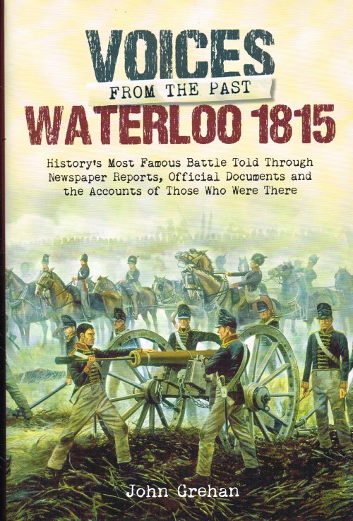 VOICES FROM THE PAST : WATERLOO 1815