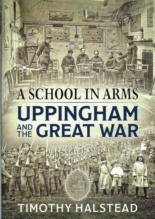 A SCHOOL IN ARMS : UPPINGHAM AND THE GREAT WAR