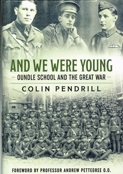 AND WE WERE YOUNG : OUNDLE SCHOOL AND THE GREAT WAR