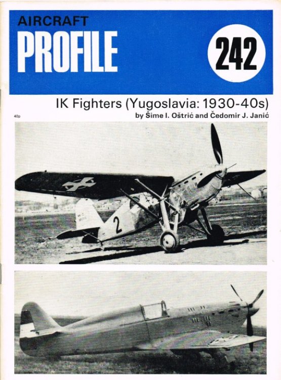 AIRCRAFT PROFILE 242: IK FIGHTERS (YUGOSLAVIA: 1930-40S)