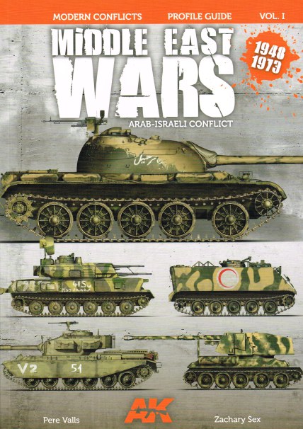 MODERN CONFLICTS PROFILE GUIDE VOL.I: MIDDLE EAST WARS 1948-1973 ARAB-ISRAELI CONFLICT