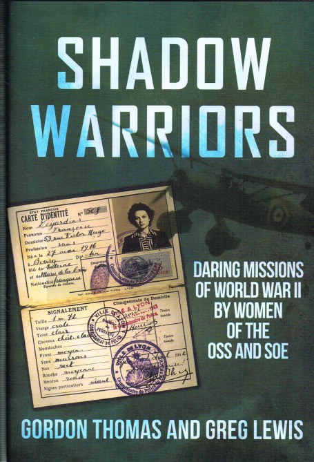 SHADOW WARRIORS : DARING MISSIONS OF WORLD WAR II BY WOMEN OF THE OSS AND SOE