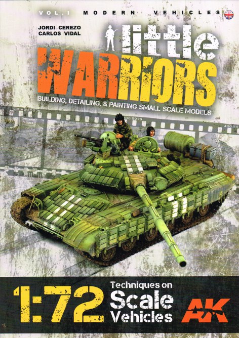 LITTLE WARRIORS VOL.I : MODERN VEHICLES - BUILDING, DETAILING & PAINTING SMALL SCALE MODELS
