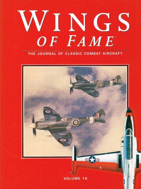 WINGS OF FAME VOLUME 16 : THE JOURNAL OF CLASSIC COMBAT AIRCRAFT