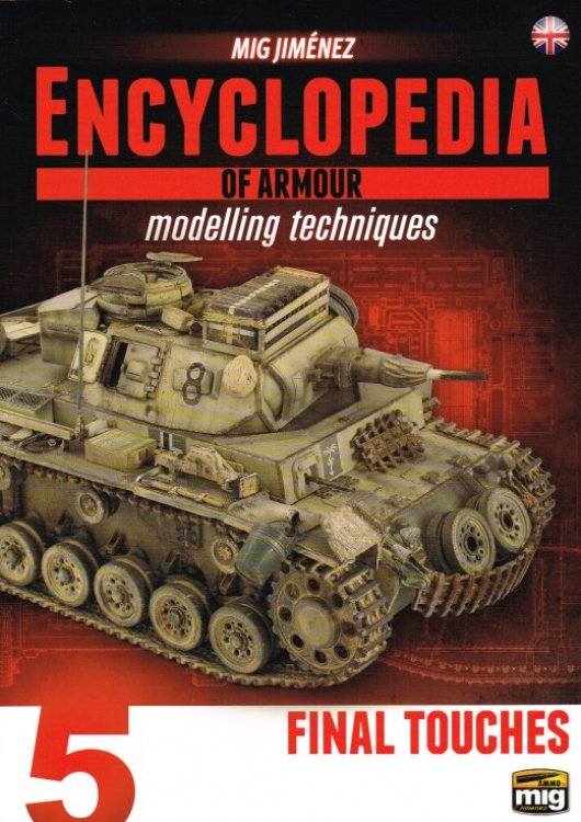 ENCYCLOPEDIA OF ARMOUR MODELLING TECHNIQUES 5: FINAL TOUCHES