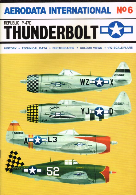 AERODATA INTERNATIONAL NO.6 : REPUBLIC P-47D THUNDERBOLT