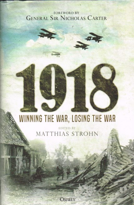 1918 WINNING THE WAR, LOSING THE WAR