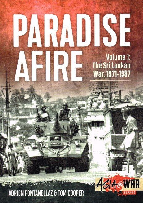 PARADISE AFIRE VOLUME 1: THE SRI LANKAN WAR, 1971-1987