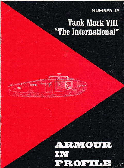 ARMOUR IN PROFILE 19: TANK MARK VIII 'THE INTERNATIONAL'