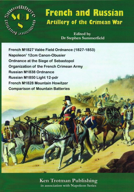 SMOOTHBORE ORDNANCE JOURNAL ISSUE 8: FRENCH AND RUSSIAN ARTILLERY OF THE CRIMEAN WAR