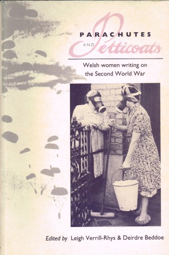 PARACHUTES AND PETTICOATS: WELSH WOMEN WRITING ON THE SECOND WORLD WAR