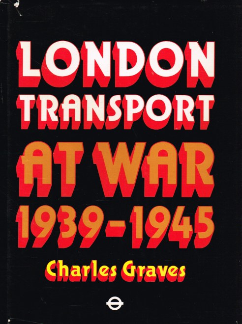 LONDON TRANSPORT AT WAR 1939-1945