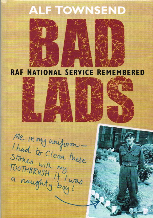 BAD LADS : RAF NATIONAL SERVICE REMEMBERED