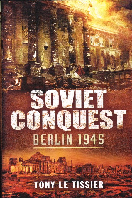SOVIET CONQUEST : BERLIN 1945