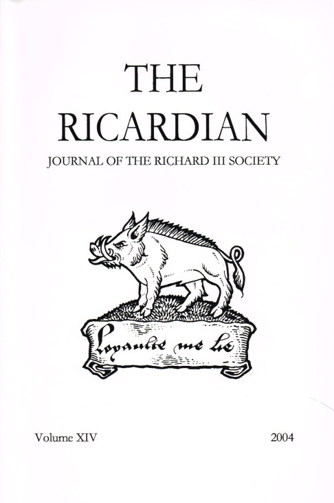 THE RICARDIAN JOURNAL OF THE RICHARD III SOCIETY: VOLUME XIV, 2004
