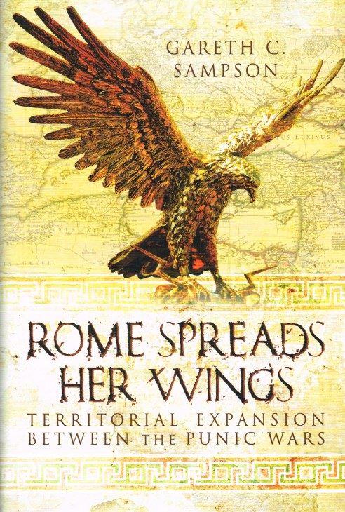 ROME SPREADS HER WINGS : TERRITORIAL EXPANSION BETWEEN THE PUNIC WARS