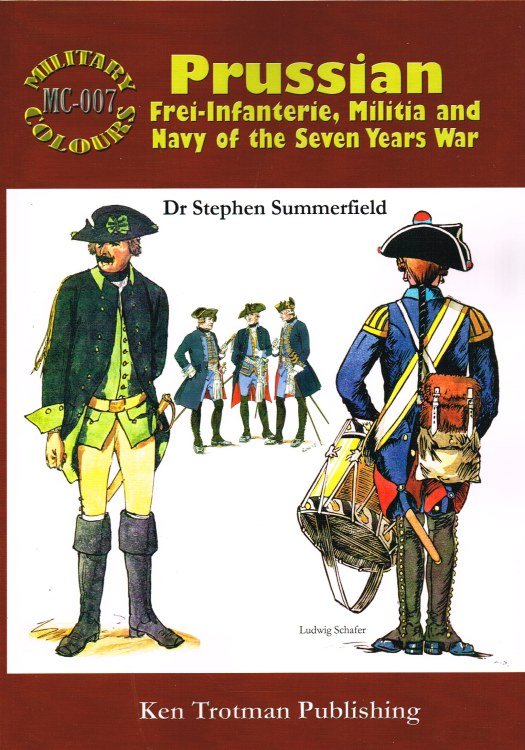 MILITARY COLOURS 7: PRUSSIAN FREI-INFANTERIE, MILITIA AND NAVY OF THE SEVEN YEARS WAR