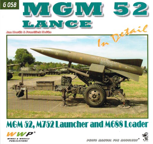 MGM 52 LANCE IN DETAIL : MGM 52, M752 LAUNCHER AND M688 LOADER