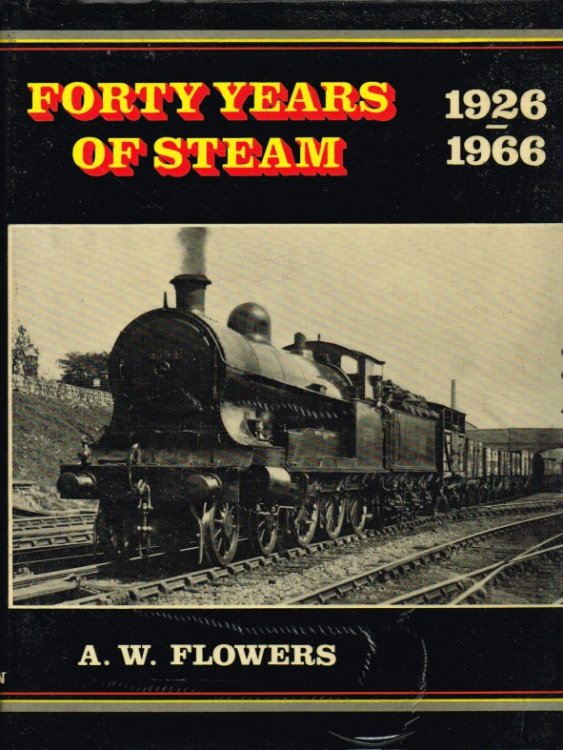FORTY YEARS OF STEAM 1926-1966