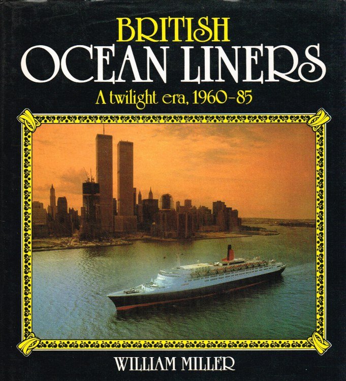 BRITISH OCEAN LINERS : A TWILIGHT ERA, 1960-85