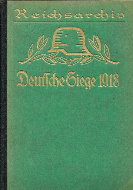 REICHSARCHIV BAND 32 : DEUTSCHE SIEGE 1918 (GERMAN TEXT)