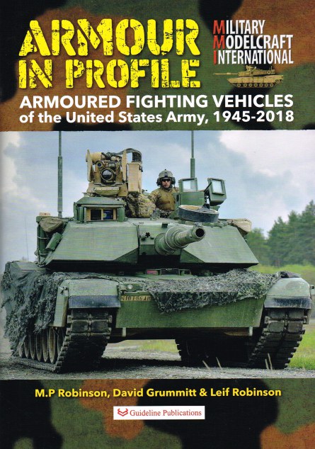 ARMOUR IN PROFILE : ARMOURED FIGHTING VEHICLES OF THE UNITED STATES ARMY, 1945-2018