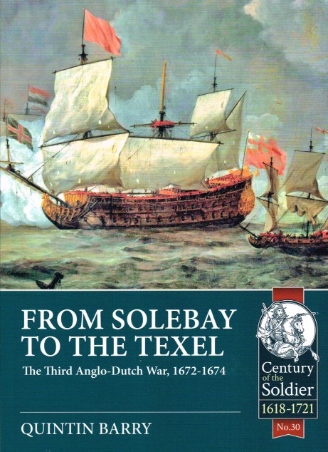 FROM SOLEBAY TO THE TEXEL : THE THIRD ANGLO-DUTCH WAR, 1672-1674