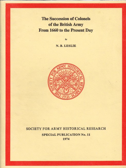 THE SUCCESSION OF COLONELS OF THE BRITISH ARMY FROM 1660 TO THE PRESENT DAY