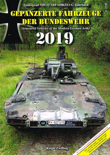 TANKOGRAD MILITARFAHRZEUG JAHRBUCH 2019 : ARMOURED VEHICLES OF THE MODERN GERMAN ARMY